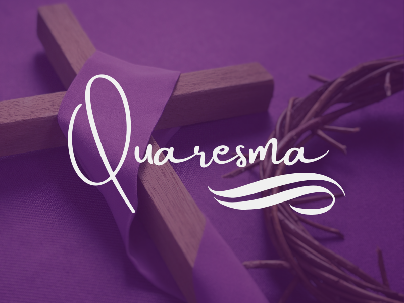 Quaresma: Eis agora o tempo favorável, eis agora o dia da salvação